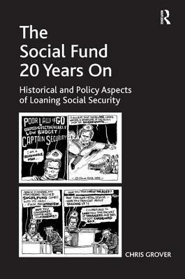 The Social Fund 20 Years On: Historical and Policy Aspects of Loaning Social Security by Chris Grover