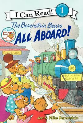 The Berenstain Bears: All Aboard! by Jan Berenstain, Mike Berenstain