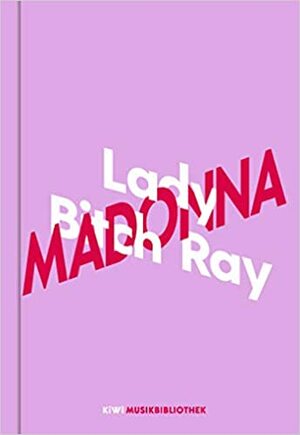 Lady Bitch Ray über Madonna by Lady Bitch Ray