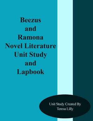 Beezus and Ramona Novel Literature Unit Study and Lapbook by Teresa Ives Lilly