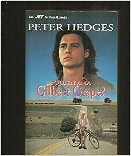 ¿A quien ama a Gilbert Grape? by Peter Hedges