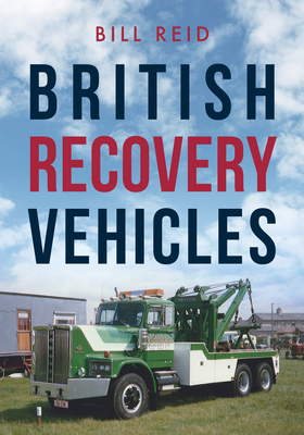 British Recovery Vehicles by Bill Reid