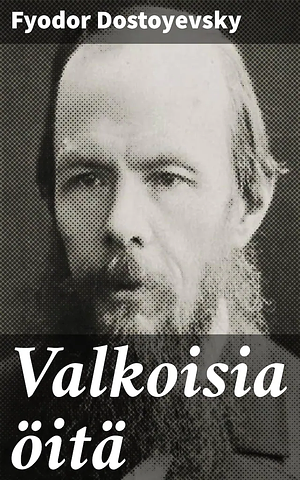 Valkoisia öitä by Fyodor Dostoevsky
