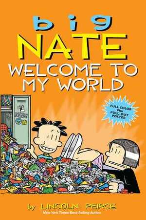 Big Nate: Welcome to My World by Lincoln Peirce