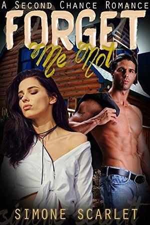 Forget Me Not: A Second-Chance Romance by Simone Scarlet MMA by Simone Scarlet, Simone Scarlet