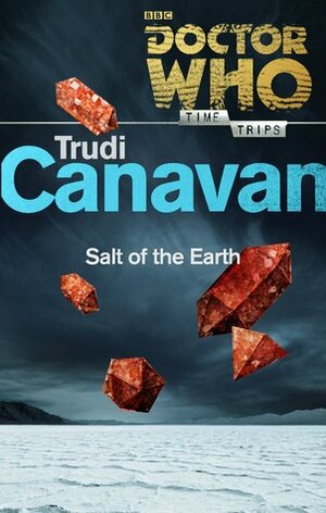 Doctor Who: Salt of the Earth by Trudi Canavan