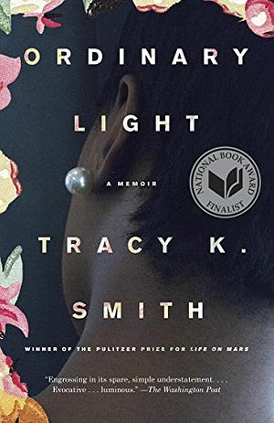 Ordinary Light: A memoir by Tracy K. Smith
