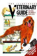 The Illustrated Veterinary Guide for Dogs, Cats, Birds &amp; Exotic Pets by Chris C. Pinney