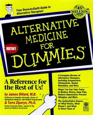 Alternative Medicine for Dummies by James N. Dillard, Terra Ziporyn