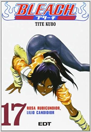 Bleach #17: Rosa Rubicundior, Lilio Candidior by Tite Kubo