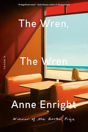 The Wren, The Wren: A Novel by Anne Enright