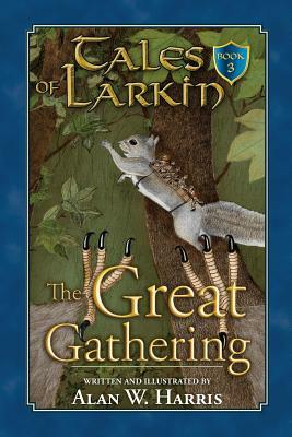 Tales of Larkin: The Great Gathering by Alan W. Harris