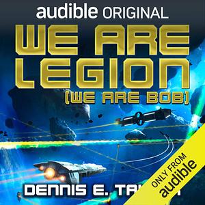 We Are Legion (We Are Bob) by Dennis E. Taylor