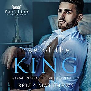 Rise of the King by Bella Matthews