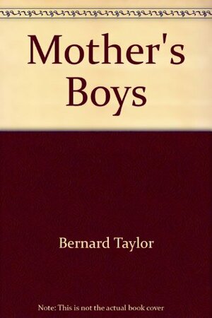 Mother's Boys by Bernard Taylor
