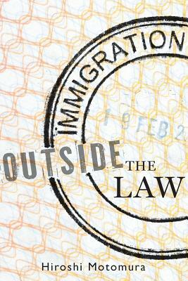 Immigration Outside the Law by Hiroshi Motomura