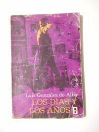 Los días y los años by Luis González de Alba