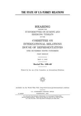 The state of U.S.-Turkey relations by United S. Congress, Committee on International Rela (house), United States House of Representatives