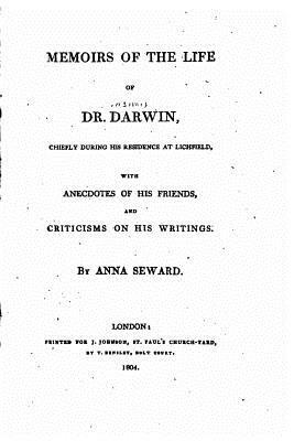 Memoirs of the Life of Dr. Darwin by Anna Seward