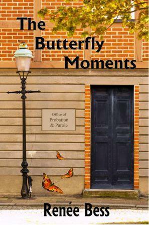The Butterfly Moments by S. Renée Bess