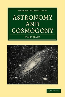 Astronomy and Cosmogony by James Jeans