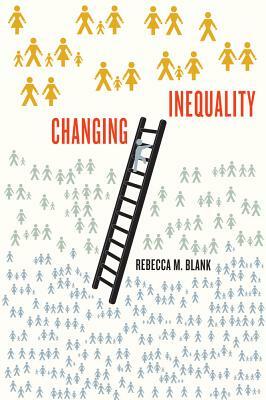 Changing Inequality by Rebecca M. Blank