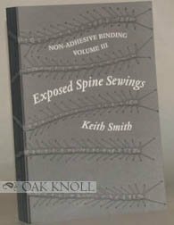 Non Adhesive Binding, Vol. 3: Exposed Spine Sewings by Keith A. Smith