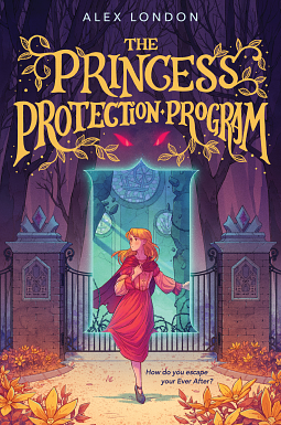 The Princess Protection Program by Alex London