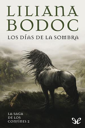 Los Días de la Sombra by Liliana Bodoc