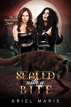 Sealed with a Bite by Ariel Marie