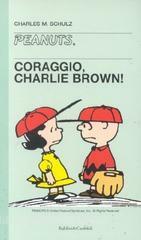 Coraggio, Charlie Brown! by Charles M. Schulz, Frank Reichert