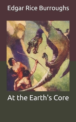 At the Earth's Core by Edgar Rice Burroughs