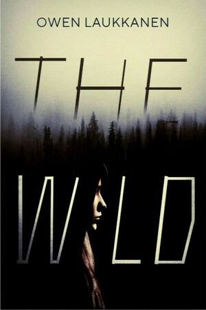 The Wild by Owen Laukkanen