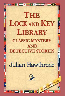 The Lock and Key Library Classic Mystrey and Detective Stories by Julian Hawthrone