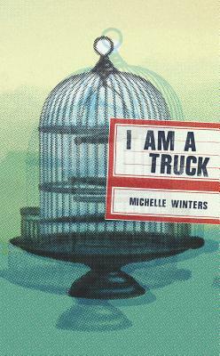I Am a Truck by Michelle Winters