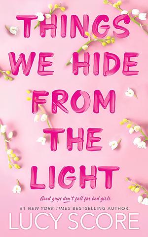 Things We Hide from the Light by Lucy Score