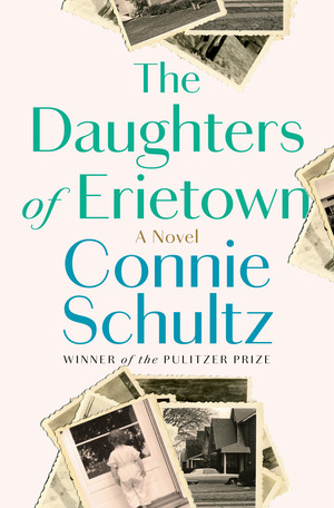 The Daughters of Erietown by Connie Schultz