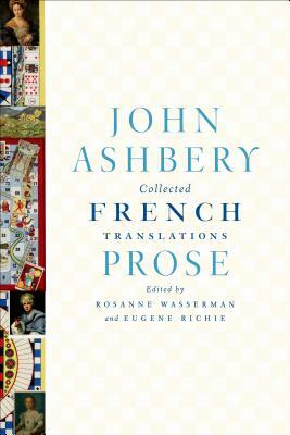 Collected French Translations: Prose by John Ashbery