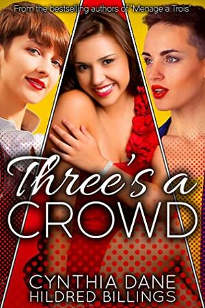 Three's a Crowd by Hildred Billings, Cynthia Dane