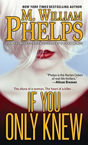 If You Only Knew by M. William Phelps