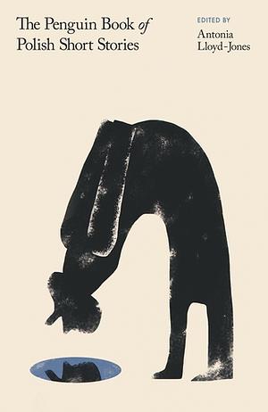 The Penguin Book of Polish Short Stories by Antonia Lloyd-Jones
