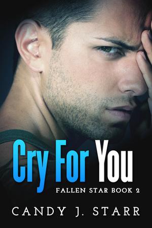 Cry For You by Candy J. Starr