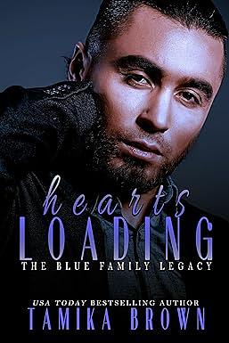 Hearts Loading: The Blue Family Legacy by Tamika Brown