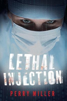 Lethal Injection by Perry Miller