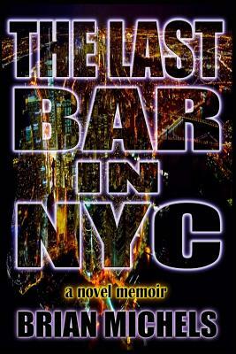 The Last Bar In NYC by Brian Michels