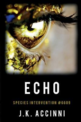 Echo Species Intervention #6609 by J.K. Accinni