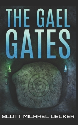 The Gael Gates: Trade Edition by Scott Michael Decker