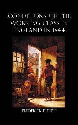 The Condition of the Working-Class in England in 1844 by Friedrich Engels
