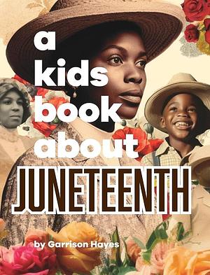 A Kids Book About Juneteenth by Jelani Memory