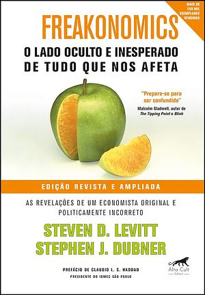 Freakonomics: o lado oculto e inesperado de tudo que nos afeta by Steven D. Levitt, Stephen J. Dubner